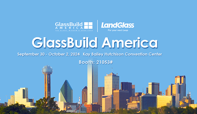 LandGlass Invites You to GlassBuild America 2024